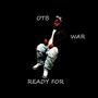 OTB Ready FOR WAR (Explicit)