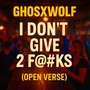 I DONT GIVE 2 ****s (IDG2F) [Explicit]