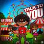 TALK TO YOU (Explicit)