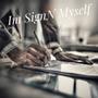 Im SignN Myself (Explicit)