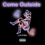 Come Outside (Explicit)