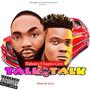 Talk Talk (feat. Kwame Cyroc)