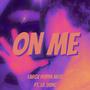 On Me (feat. Lil Dunc) [Explicit]