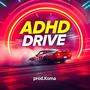 ADHD Drive (feat. Ila)