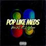 Pop Like Meds (feat. Lil Ayee) [Explicit]