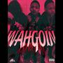 Wahgoin (Explicit)