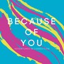 Because of You
