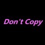 Don't Copy