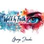 Walk By Faith