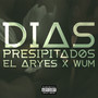 Dias Presipitados (Explicit)