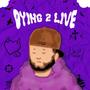 Dying 2 Live (Explicit)