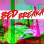 Bed Breaka (Explicit)