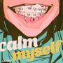 calm myself (Explicit)