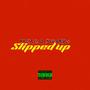 Slipped up (Explicit)