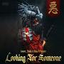 Looking For Someone (feat. Kung Fu Vampire) [Explicit]