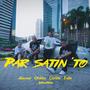 PAR SATIN 'TO (feat. Exile, Abunai, Carlito) [Explicit]