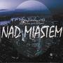 Nad Miastem (feat. Kieres) [Explicit]