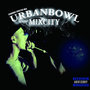 UrbanBowl Mixcity