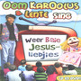 Oom Karoolus & Lente Sing Weer Baie Jesus - Liedjies