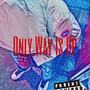 Only Way Is Up (Explicit)