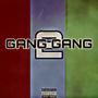 GANG GANG 2 (Explicit)