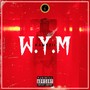 What you mean (W.Y.M) [Explicit]