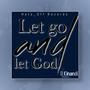 Let Go & Let God