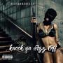 Knock ya azz off (Explicit)