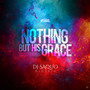 Nothing But His Grace EP