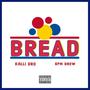 Bread (feat. 6PM Drew) [Explicit]