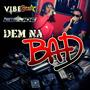 Dem Na Bad (feat. Vibestar) [Explicit]