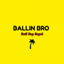 Ballin Bro (Explicit)