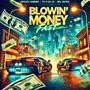 Blowin Money Fast (BMF) (feat. TU-G DA OG & NEL RICHE$) [Explicit]