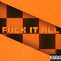 **** IT ALL (Explicit)