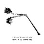 Spit & Spite (Explicit)