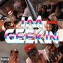 Im Geekin (feat. Bless) [Explicit]