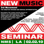 New Music Seminar - Los Angeles - 2/2/10 (3rd Movement - The Creative Process and Radical Differenti