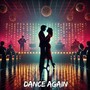 Dance Again