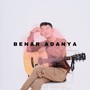 Benar Adanya