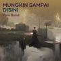 Mungkin Sampai Disini (Remastered 2010)