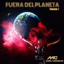 Fuera Del Planeta, Vol. 1 (Explicit)