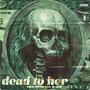 dead to her (Explicit)
