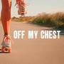 Off My Chest (Explicit)