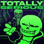 Totally Serious (Explicit)