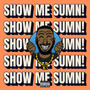 Show Me Sumn! (Explicit)