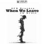 When We Leave (feat. CK Music) [Explicit]