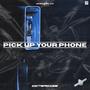 Pick Up Your Phone