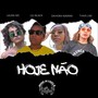 Hoje Não (Explicit)