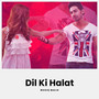 Dil Ki Halat