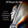 Ep. Perfect As I Am (Explicit)